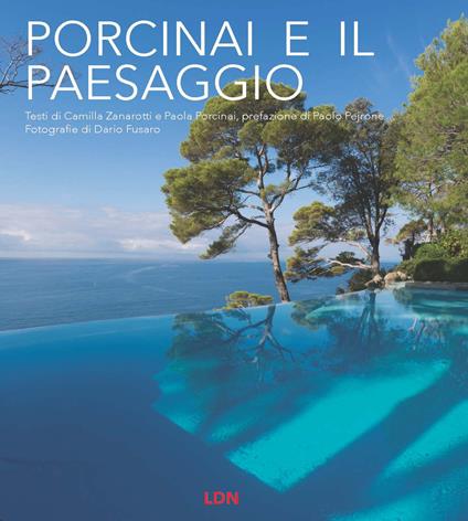 Porcinai e il paesaggio. Ediz. illustrata - Camilla Zanarotti,Paola Porcinai - copertina