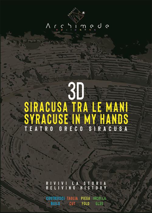 3D Siracusa tra le mani. Teatro Greco di Siracusa. Ediz. italiana e inglese - Maria Gabriella Capizzi,Pancari Francesco,Francesco Marchetti - copertina