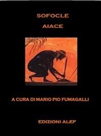 Aiace - Sofocle,Pio Mario Fumagalli - ebook