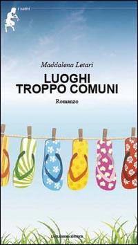 Luoghi troppo comuni - Maddalena Letari - copertina