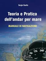 Teoria e pratica dell'andar per mare. Manuale di navigazione