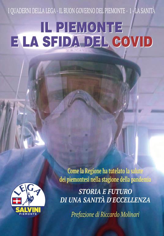 Il Piemonte e la sfida del Covid. Come la Regione ha tutelato la salute dei piemontesi nella stagione della pandemia. Storia e futuro di una sanità d'eccellenza - copertina