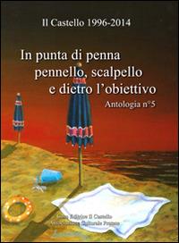 In punta di penna, pennello, scalpello e dietro l'obiettivo - copertina