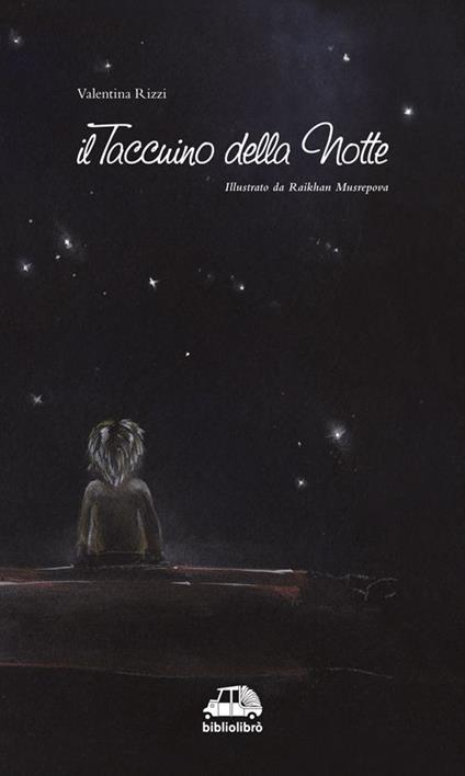 Il taccuino della notte. Ediz. illustrata - Valentina Rizzi - copertina