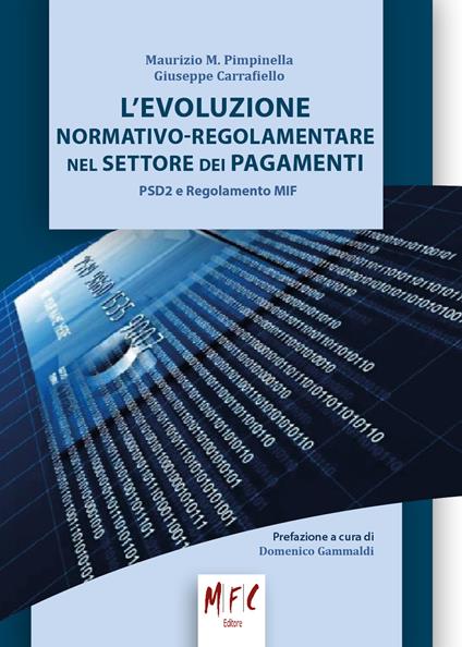 L' evoluzione normativo-regolamentare nel settore dei pagamenti. PSD2 e regolamento MIF - Maurizio M. Pimpinella,Giuseppe Carrafiello - copertina