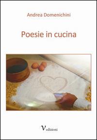 Poesie in cucina - Andrea Domenichini - copertina