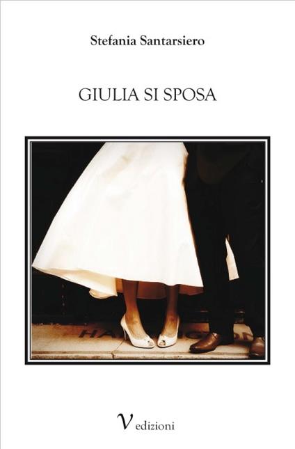 Giulia si sposa - Stefania Santarsiero - copertina