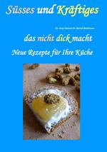 Süsses und Kräftiges das nicht dick macht