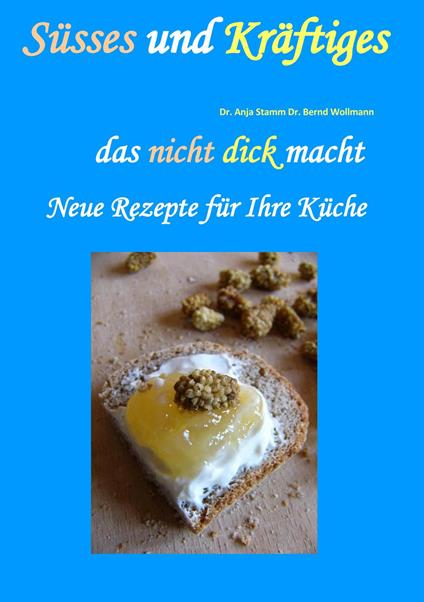 Süsses und Kräftiges das nicht dick macht - Anja Stamm,Bernd Wollmann - copertina