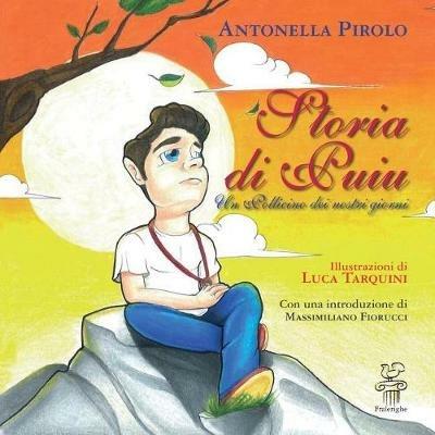 Storia di Puiu. Un pollicino dei nostri giorni. Ediz. italiana e rumena - Antonella Pirolo - copertina