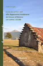 Guida dei sentieri dell'alto Appennino modenese. Dal Cimone all'Abetone. Con cartina 1:25.000