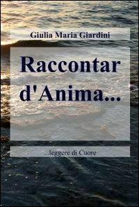 Raccontar d'anima... - Giulia M. Giardini - copertina