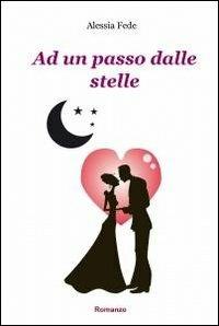 Ad un passo dalle stelle - Alessia Fede - copertina