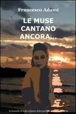 Le muse cantano ancora...