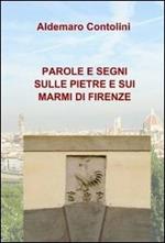 Parole e segni sulle pietre e sui marmi di Firenze