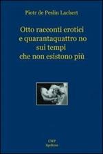 Otto racconti erotici e quarantaquattro no sui tempi che non esistono più