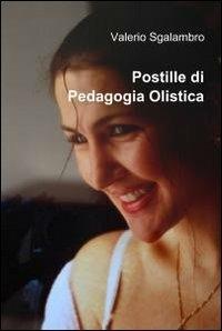 Postille di pedagogia olistica - Valerio Sgalambro - copertina