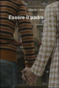 Essere il padre - Marco Liber - copertina