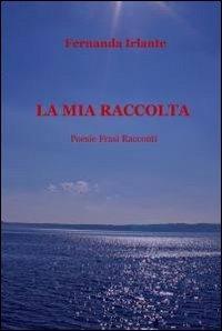 La mia raccolta - Fernanda Irlante - copertina