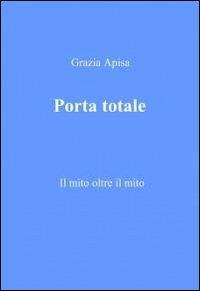 Porta totale - Grazia Apisa Gloria - copertina