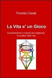 La vita è un gioco - Floretta Casati - copertina