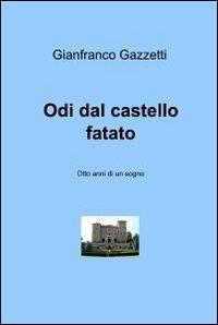 Odi dal castello fatato - Gianfranco Gazzetti - copertina