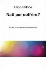 Nati per soffrire?