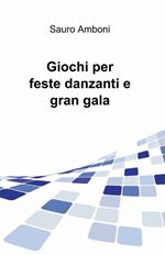 Giochi per feste danzanti e gran gala