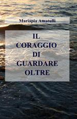 Il coraggio di guardare oltre