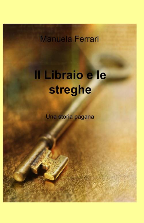 Il libraio e le streghe - Manuela Ferrari - copertina