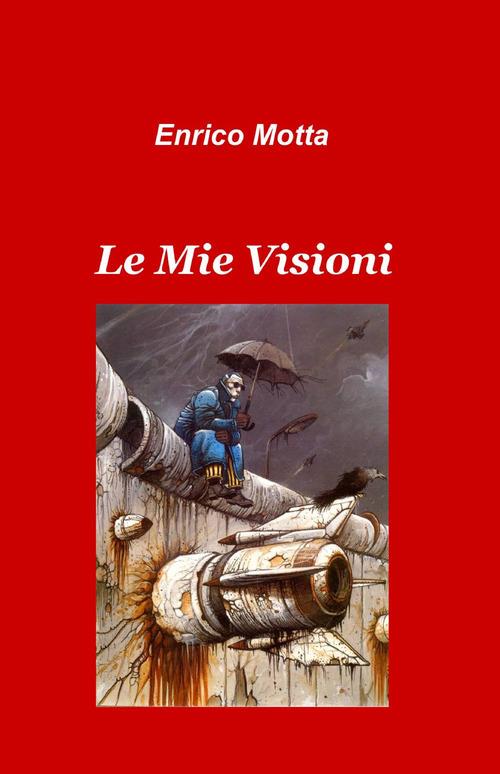 Le mie visioni - Enrico Motta - copertina