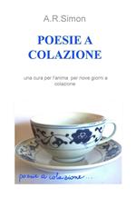 Poesie a colazione. Una cura per l'anima per nove giorni a colazione