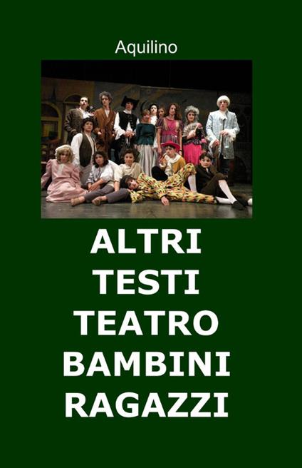 Altri testi teatro bambini ragazzi - Aquilino - copertina