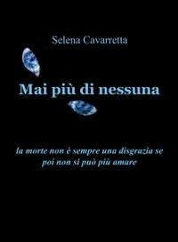 Mai più di nessuna - Selena Cavarretta - copertina