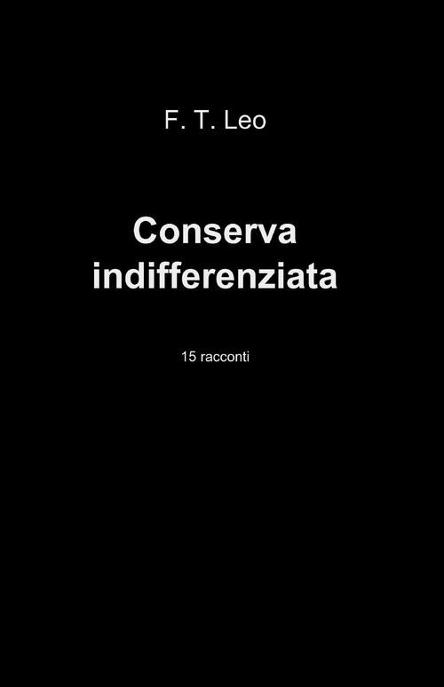 Conserva indifferenziata - F. T. Leo - copertina