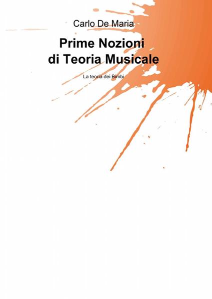 Prime nozioni di teoria musicale - Carlo De Maria - copertina