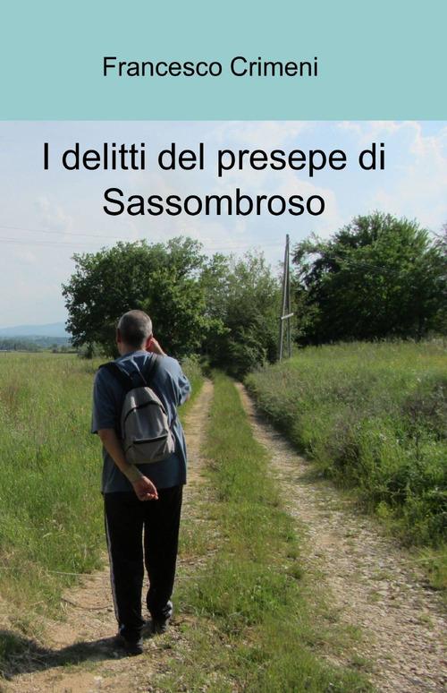 I delitti del presepe di Sassombroso - Francesco Crimeni - copertina