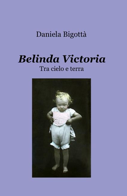 Belinda Victoria - Daniela Bigottà - copertina