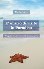 È orario di visite in paradiso