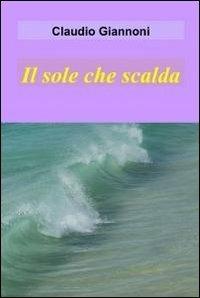 Il sole che scalda - Claudio Giannoni - copertina