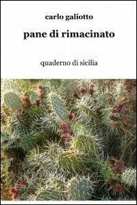 Pane di rimacinato - Carlo Galiotto - copertina