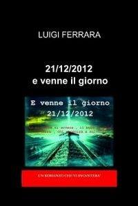 21/12/2012 e venne il giorno - Luigi Ferrara - copertina
