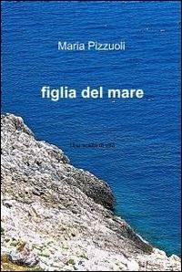 Figlia del mare - Maria Pizzuoli - copertina