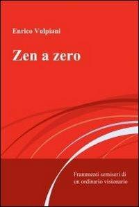 Zen a zero - Enrico Vulpiani - copertina