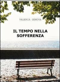 Il tempo nella sofferenza - Valeria Genova - copertina