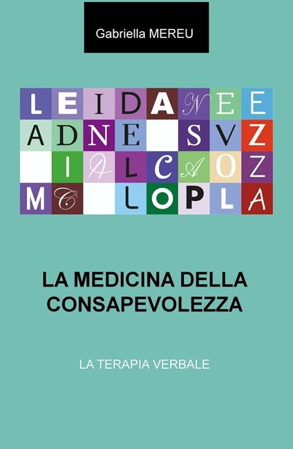 La medicina della consapevolezza. La terapia verbale - Gabriella Mereu - copertina