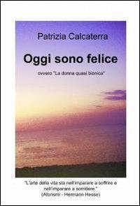 Oggi sono felice - Patrizia Calcaterra - copertina