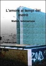 L' amore ai tempi del metrò