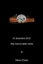 21 dicembre 2012. Alla ricerca della verità