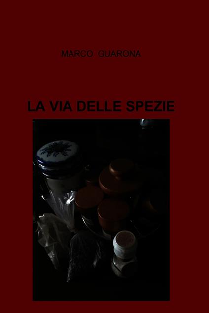 La via delle spezie - Marco Guarona - ebook